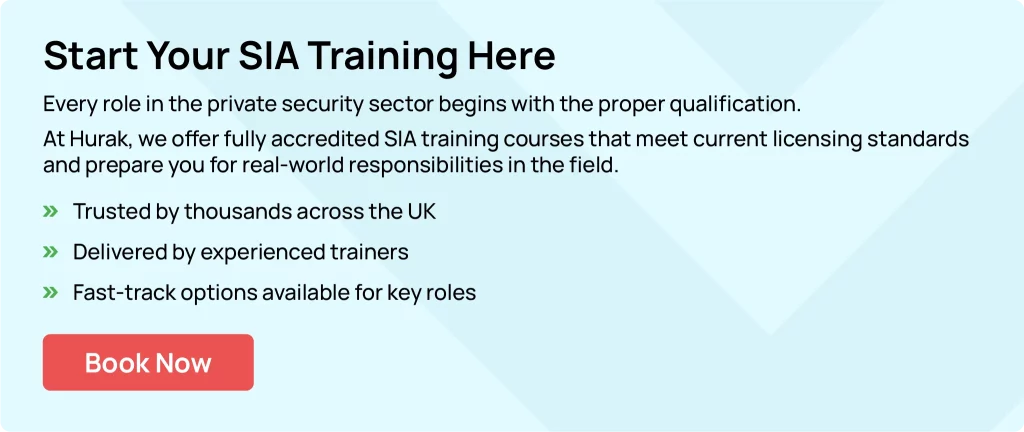 Hurak SIA training courses for UK security licence applicants, offering accredited qualifications and fast-track options.