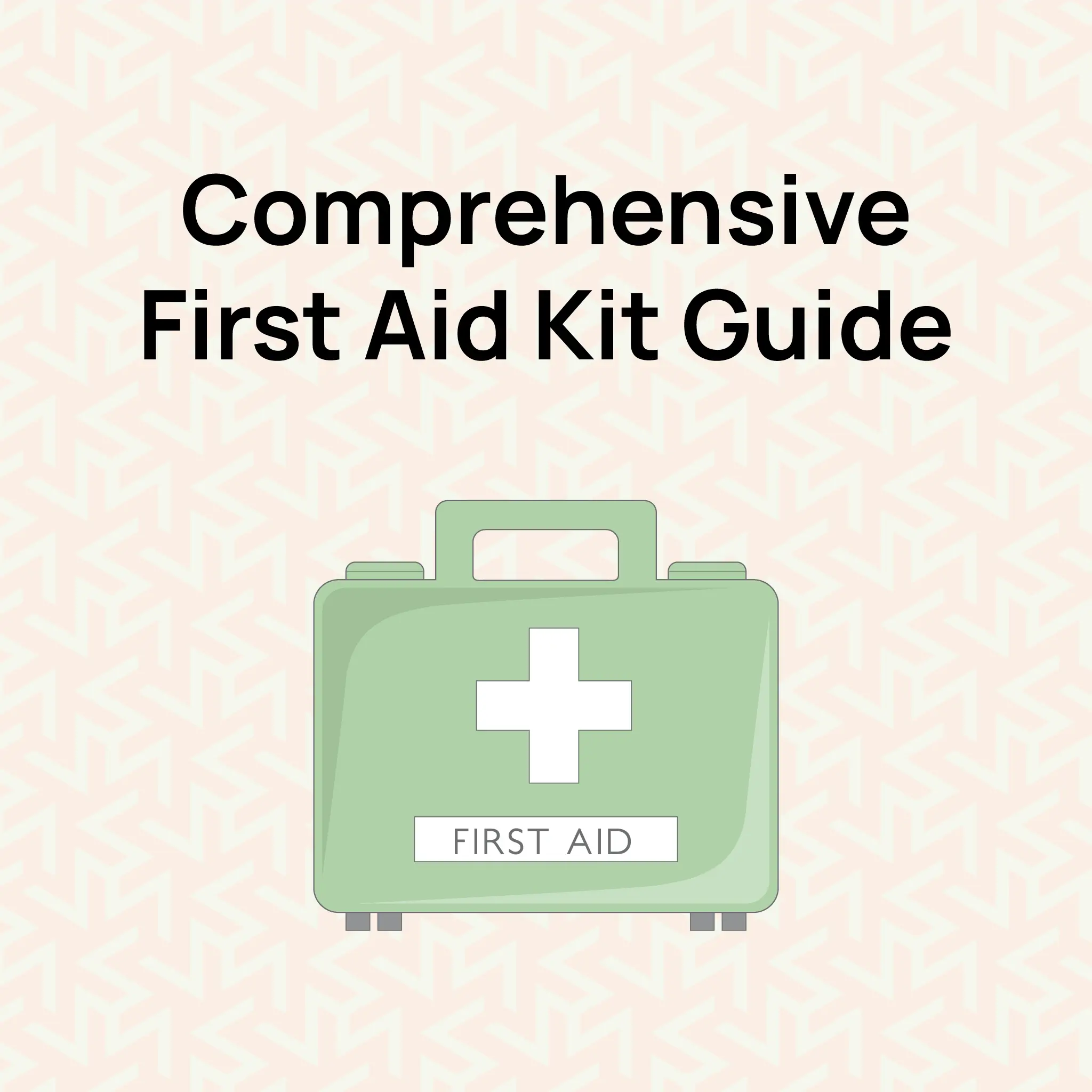 Comprehensive First Aid Kit Guide