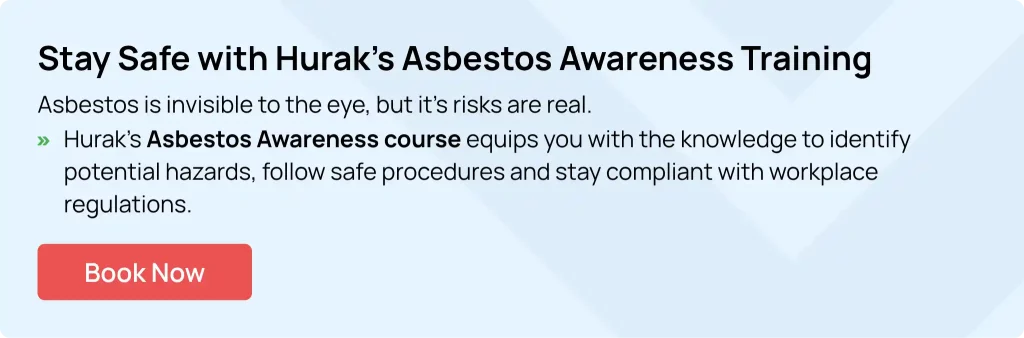 Stay safe around asbestos with Huraks Asbestos Awareness and Health & Safety training enroll today to protect yourself and your workplace.