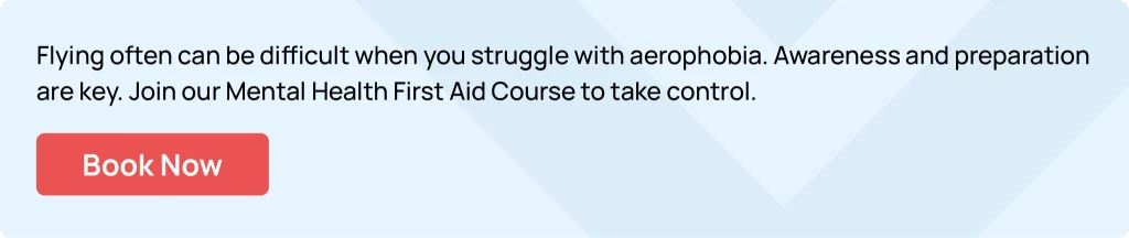 Overcoming fear of flying with Mental Health First Aid training