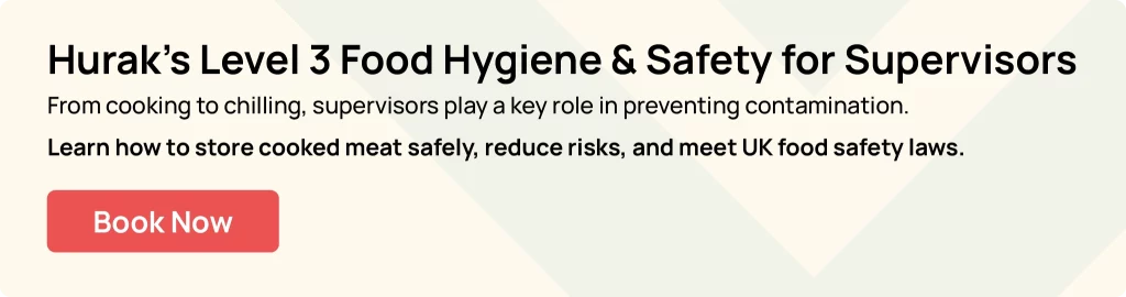 Hurak Level 3 Food Hygiene course for safe handling and fridge storage of cooked meat