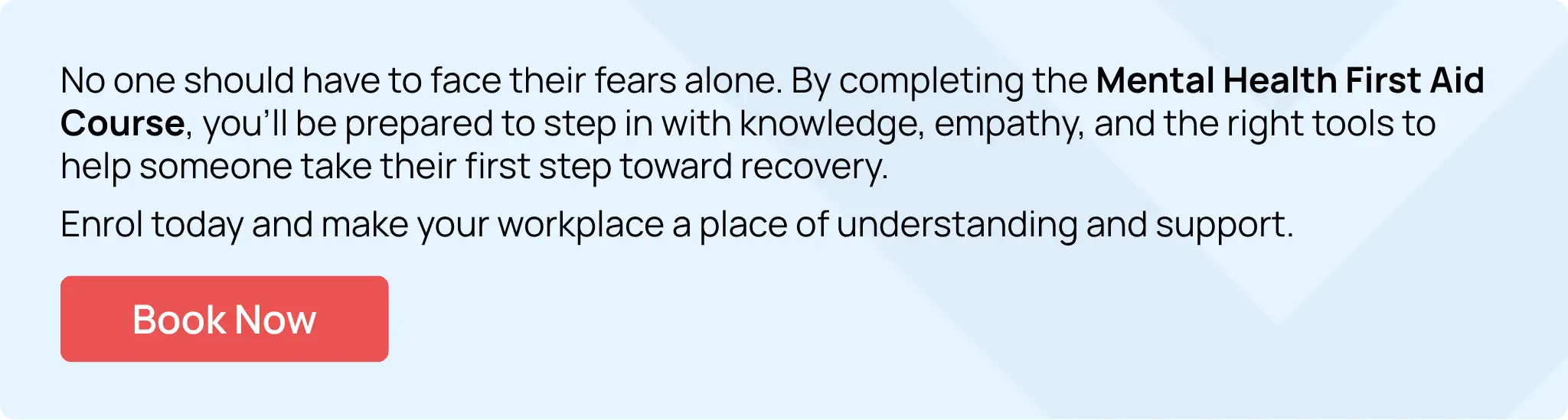 Enrol in the Mental Health First Aid Course to help people overcome pyrophobia and other phobias