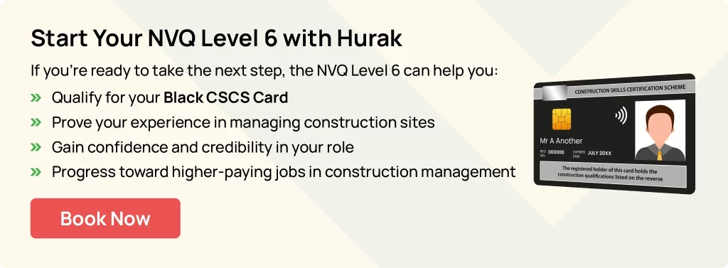 Start your NVQ Level 6 in Construction Site Management with Hurak to earn your Black CSCS Card and grow your site management career