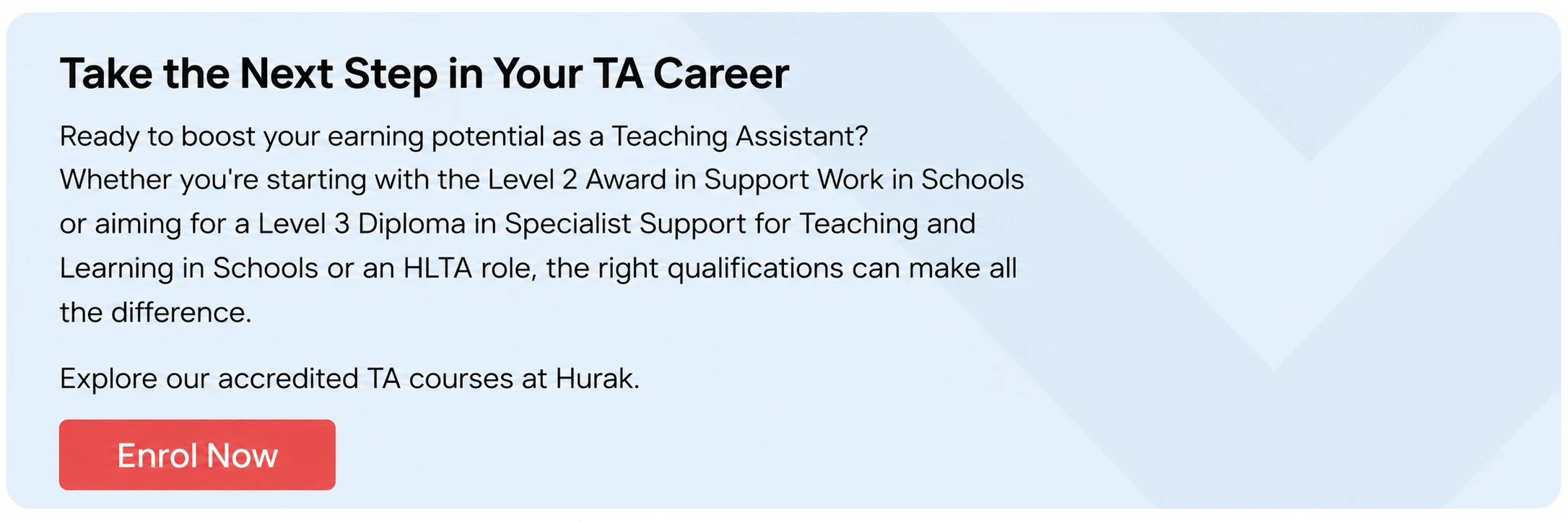 Call to action encouraging Teaching Assistants to advance their careers through accredited courses at Hurak, featuring qualification pathways from Level 2 to HLTA.