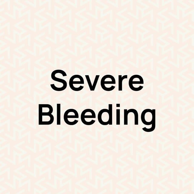 severe bleeding
