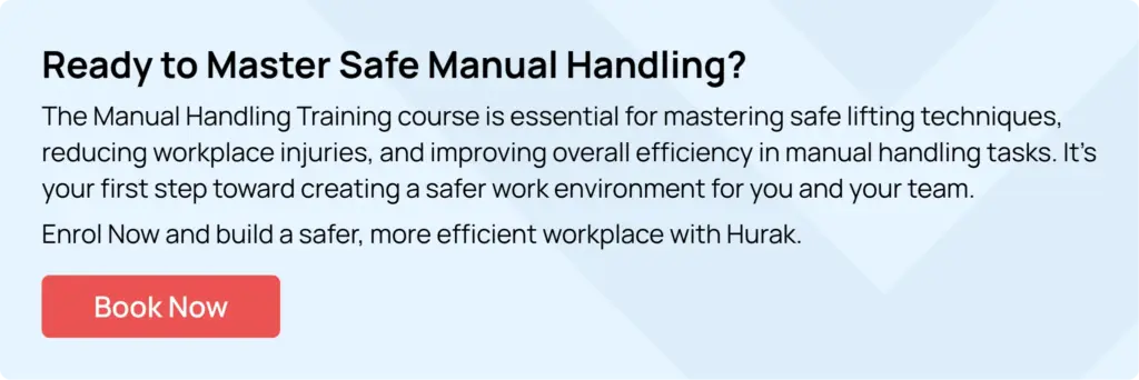 Master Safe Manual Handling with Hurak – Enroll in the Manual Handling Training Course.